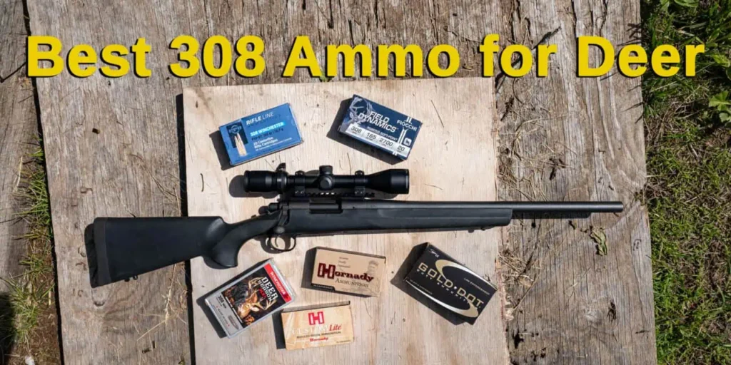 Best .308 Ammo for Deer